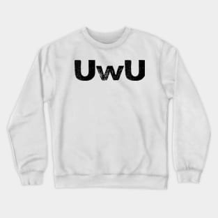 UwU - B - Word typography quote meme funny gift merch grungy black white tshirt Crewneck Sweatshirt